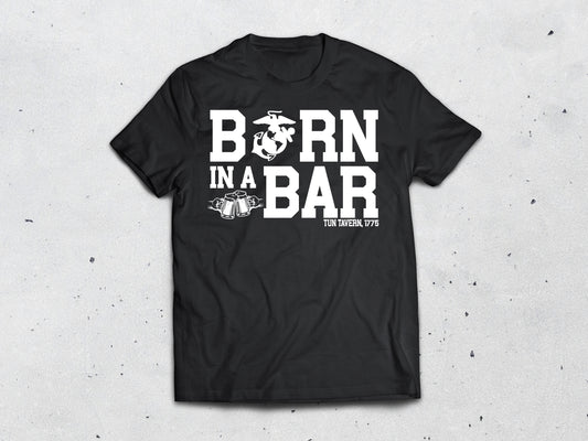 Born In A Bar USMC Shirt