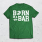 Born In A Bar USMC Shirt