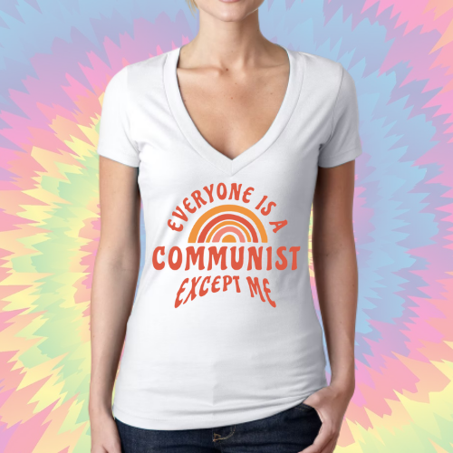 Everyone is a Commie T-Shirts