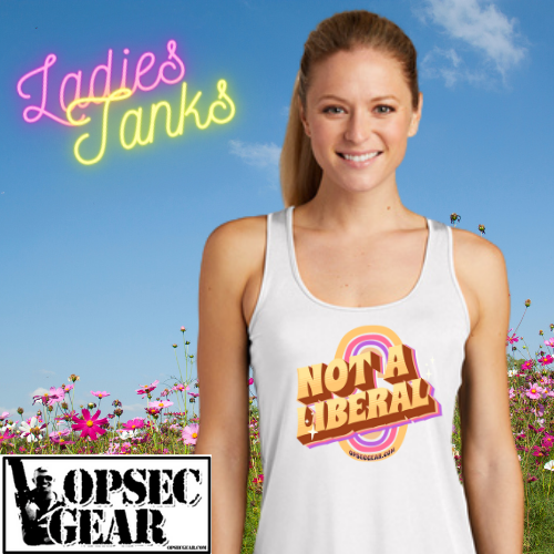 Not a Liberal tank tops!